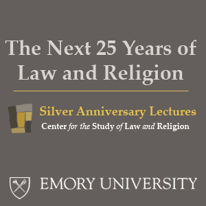 Law & Religion: The Next 25 Years - Video